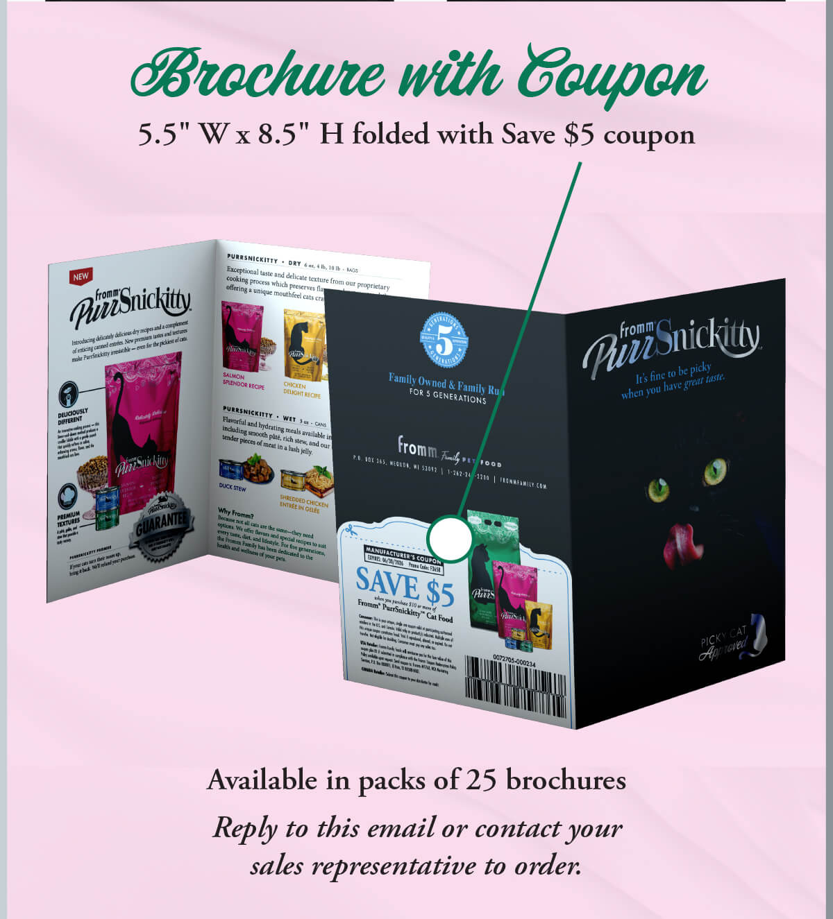 Brochure with Coupon 5.5” W x 8.5” H folded with Save $5 coupon. Available in packs of 25 brochures Reply to this email or contact your sales representative to order.