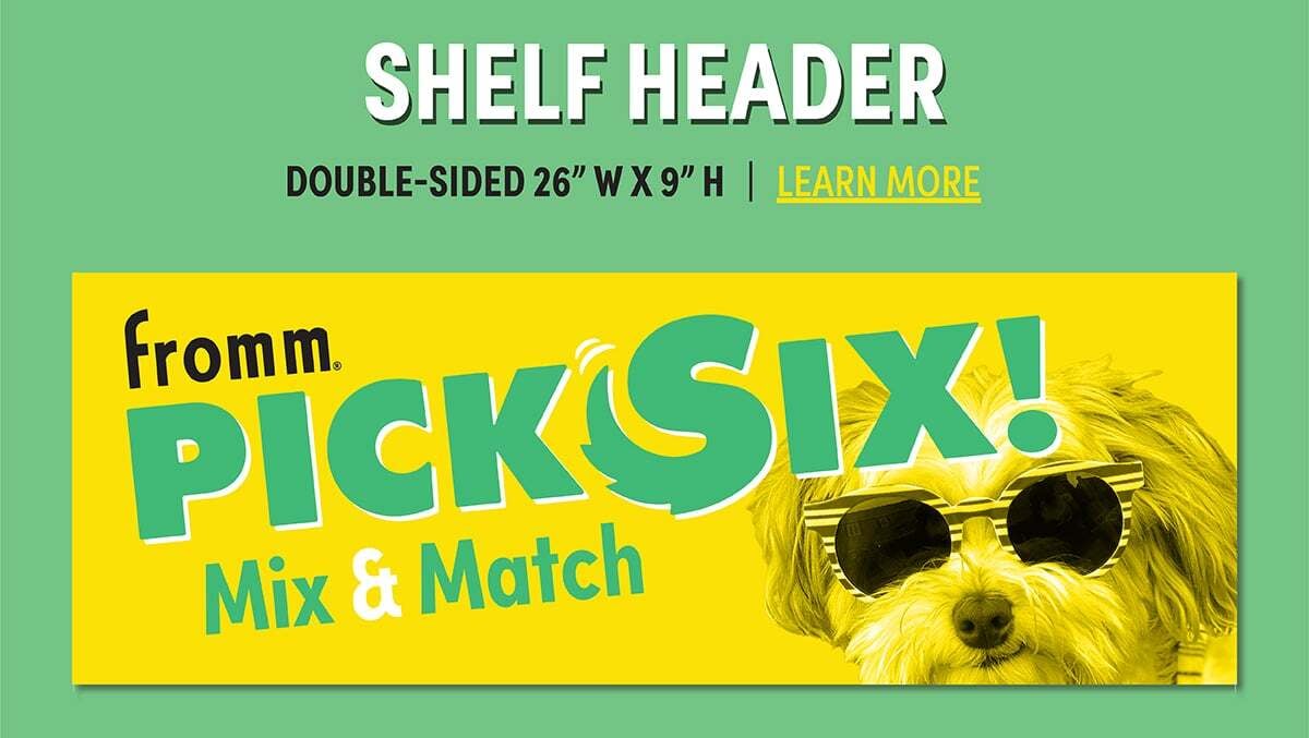 Fromm Pick Six! Shelf Headers - Learn More