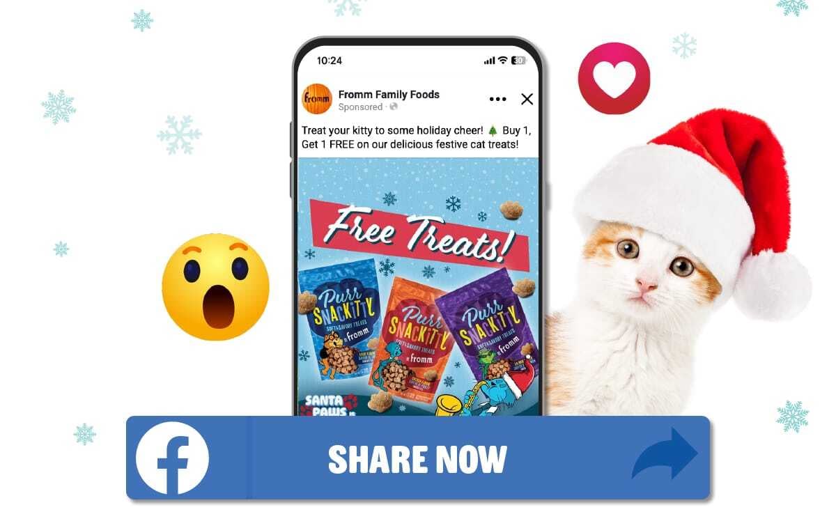 Fromm Shareables. Facebook Free Cat Treats Offer Ad. Share now.