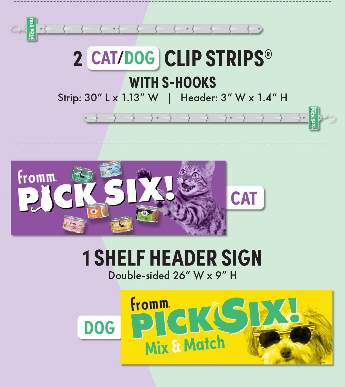 2 CLIP STRIPS® WITH S-HOOKS. 1 SHELF HEADER SIGN. 