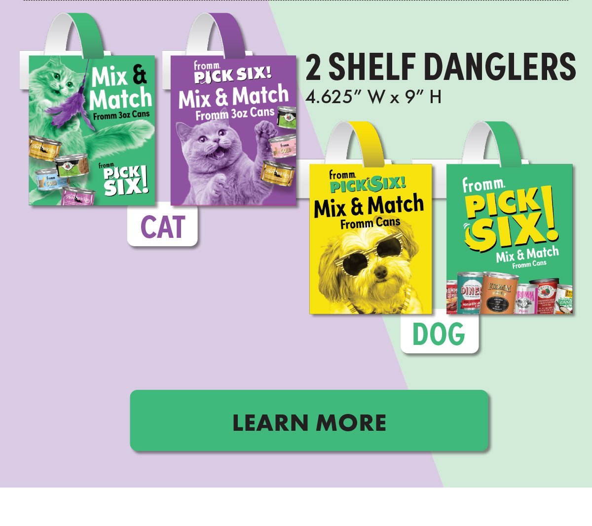 2 SHELF DANGLERS. LEARN MORE. 
